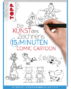 TOPP Kreativbuch: Die Kunst des Zeichnens - 15 Minuten Comic Cartoon