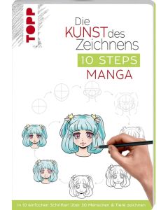 TOPP Kreativbuch: Die Kunst des Zeichnens 10 Steps - Manga
