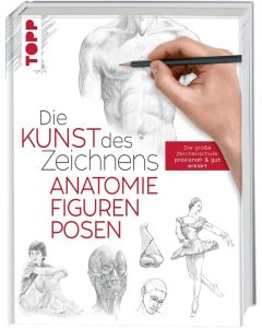 TOPP Kreativbuch: Die Kunst des Zeichnens Anatomie, Figuren, Posen
